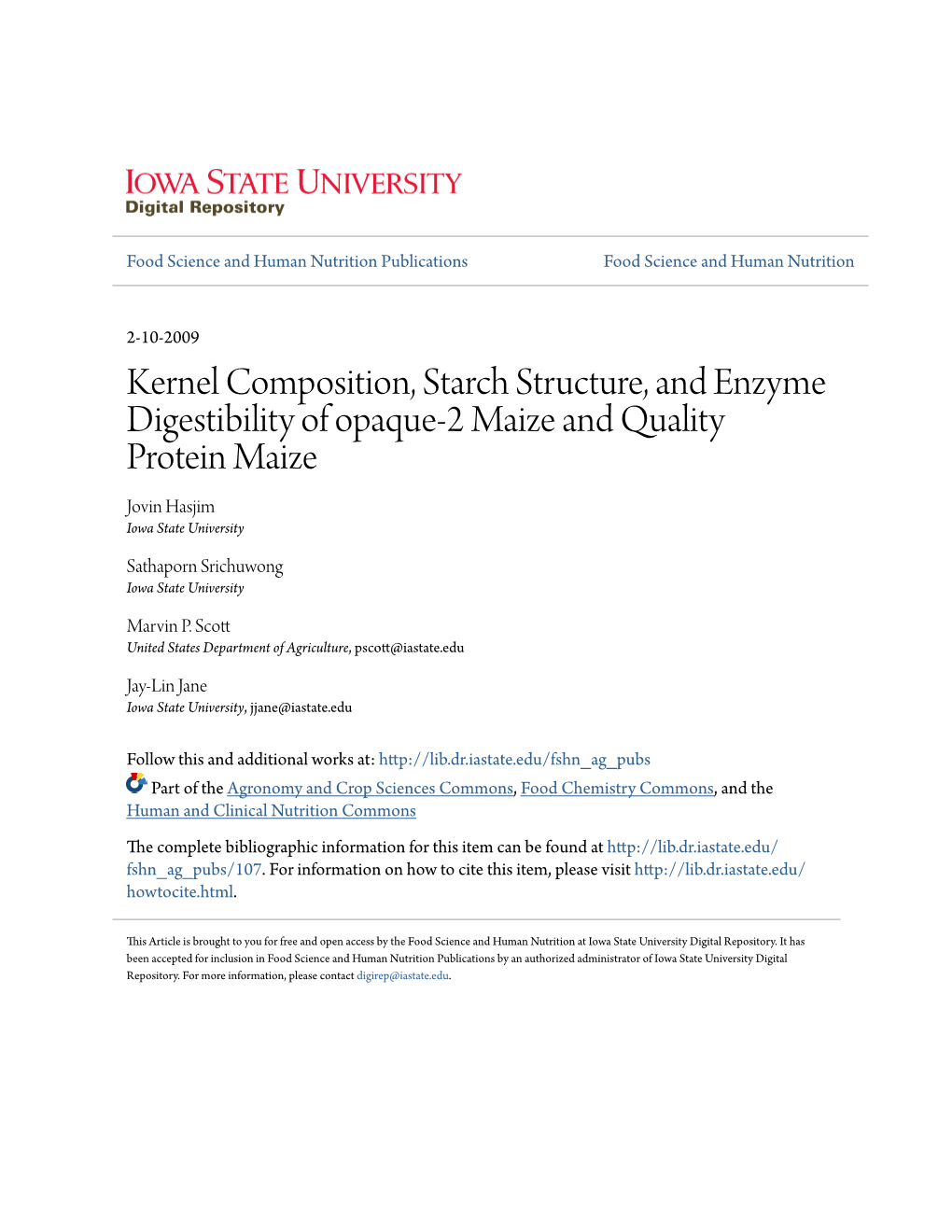 Kernel Composition, Starch Structure, and Enzyme Digestibility of Opaque-2 Maize and Quality Protein Maize Jovin Hasjim Iowa State University