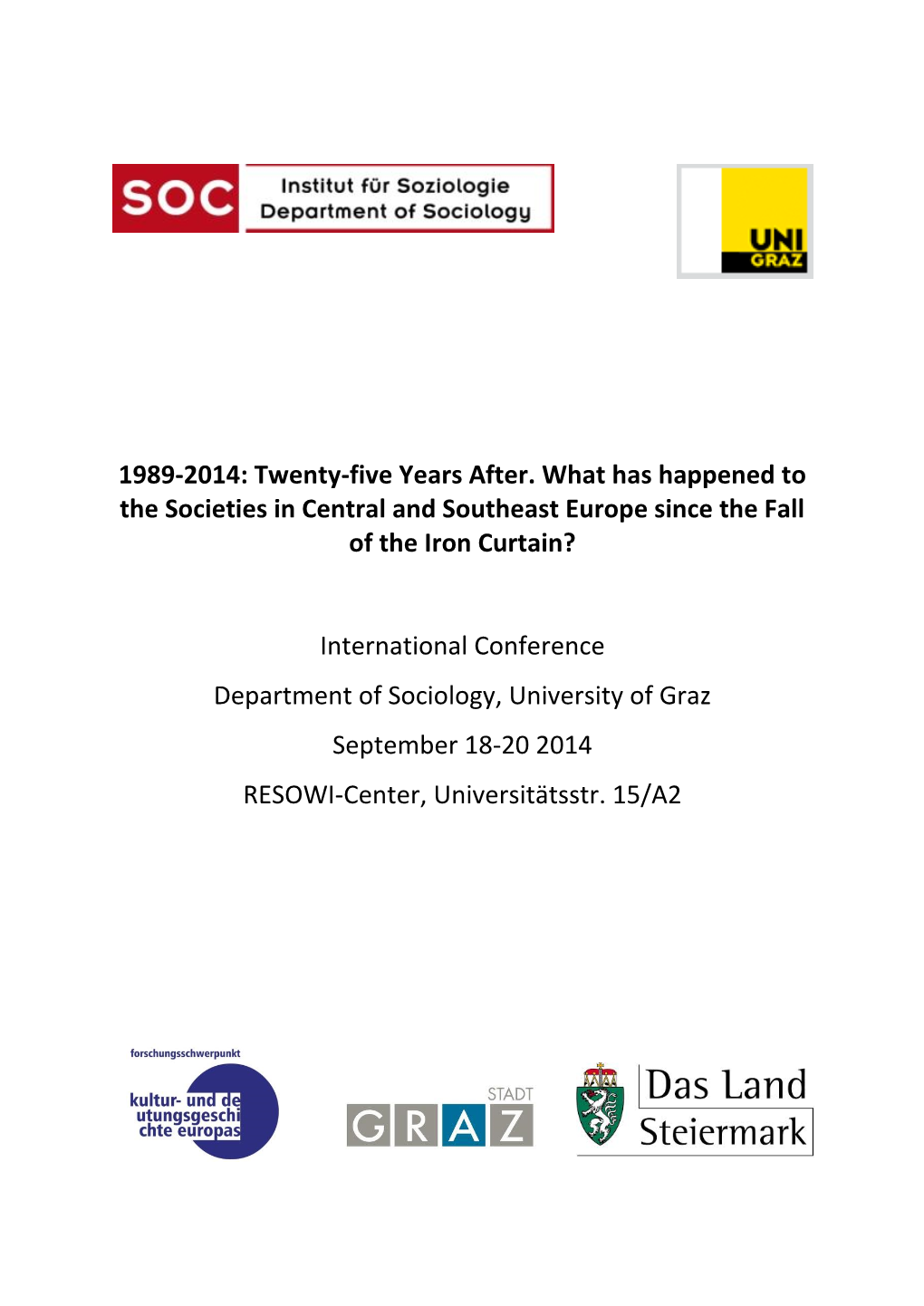 1989-2014: Twenty-Five Years After. What Has Happened to the Societies in Central and Southeast Europe Since the Fall of the Iron Curtain?