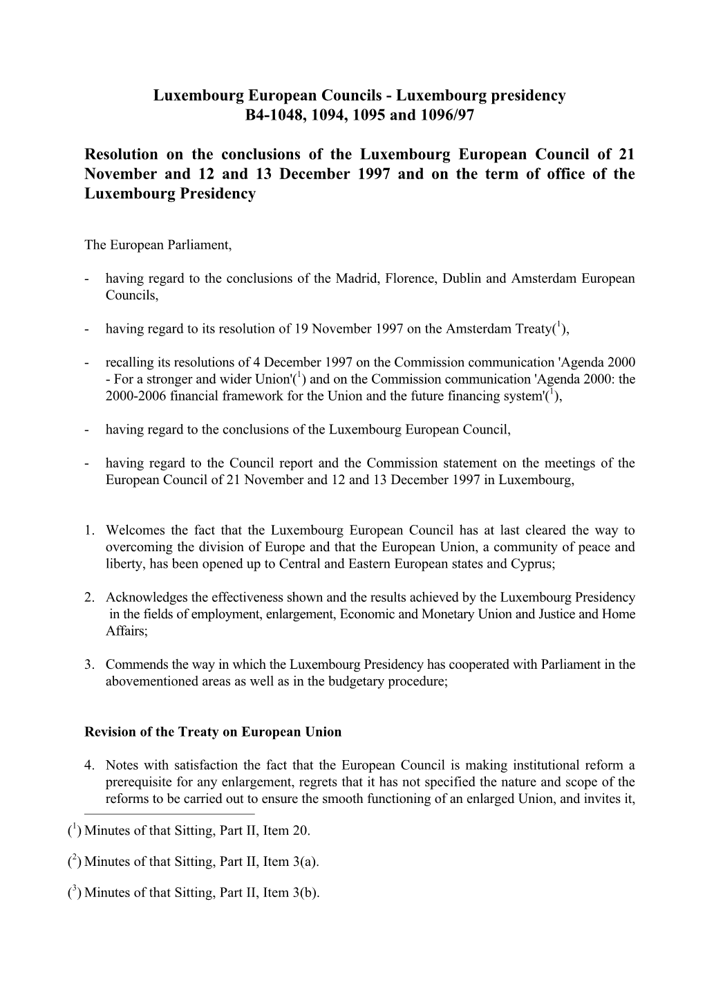 Luxembourg European Councils - Luxembourg Presidency B4-1048, 1094, 1095 and 1096/97