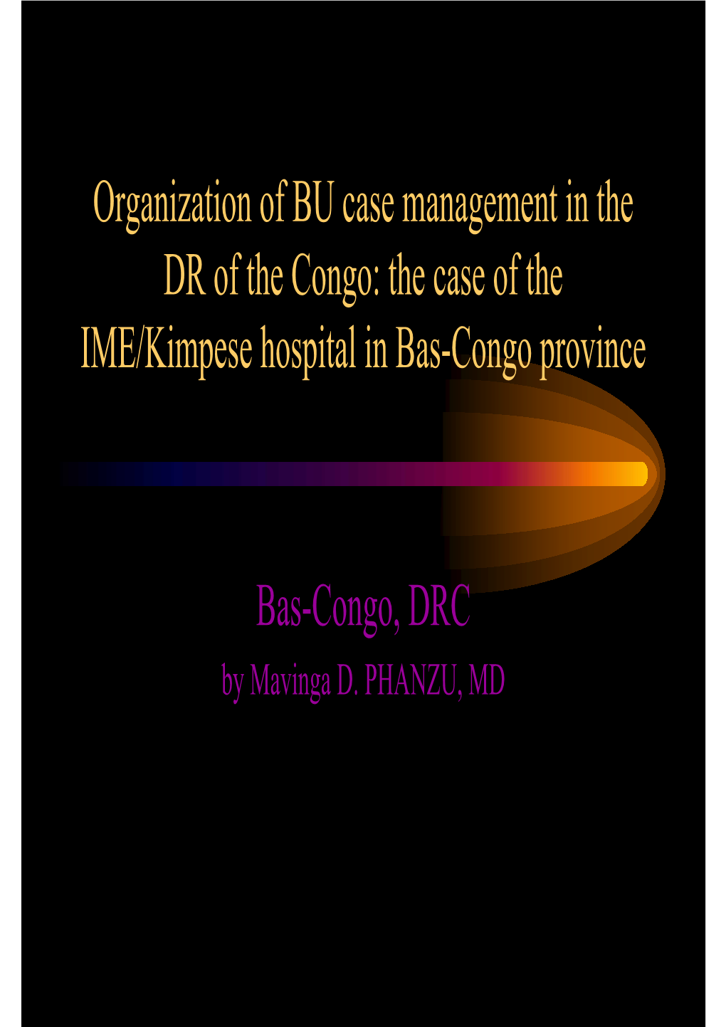 The Case of the IME/Kimpese Hospital in Bas-Congo Province Bas-Congo