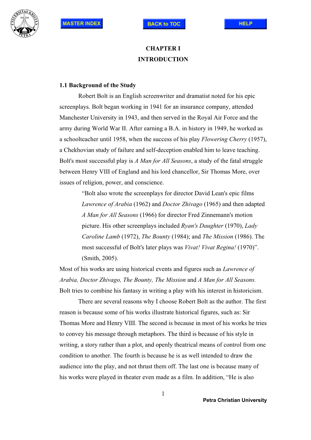 1 CHAPTER I INTRODUCTION 1.1 Background of the Study Robert Bolt Is an English Screenwriter and Dramatist Noted for His Epic