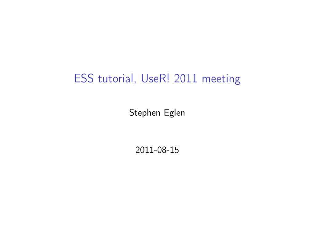 ESS Tutorial, User! 2011 Meeting