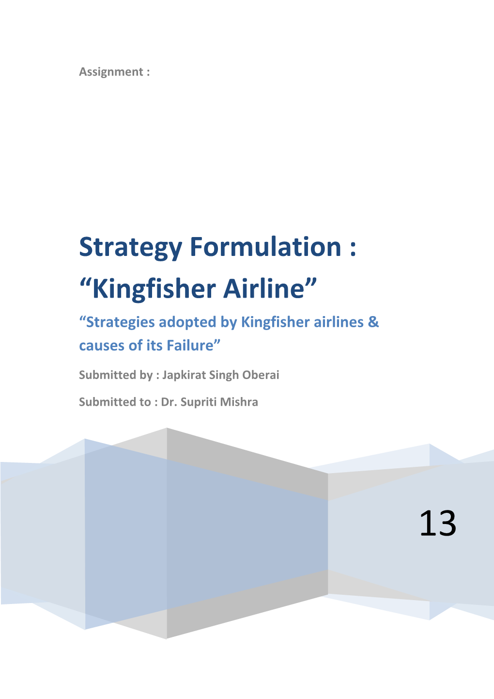 Kingfisher Airline” “Strategies Adopted by Kingfisher Airlines & Causes of Its Failure”