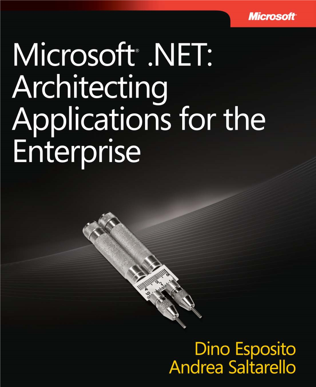Microsoft .NET: Architecting Applications for the Enterprise Ebook
