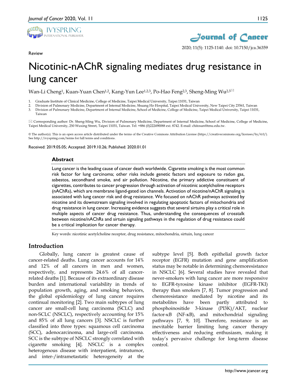 Nicotinic-Nachr Signaling Mediates Drug Resistance in Lung Cancer Wan-Li Cheng1, Kuan-Yuan Chen1,2, Kang-Yun Lee1,2,3, Po-Hao Feng2,3, Sheng-Ming Wu2,3