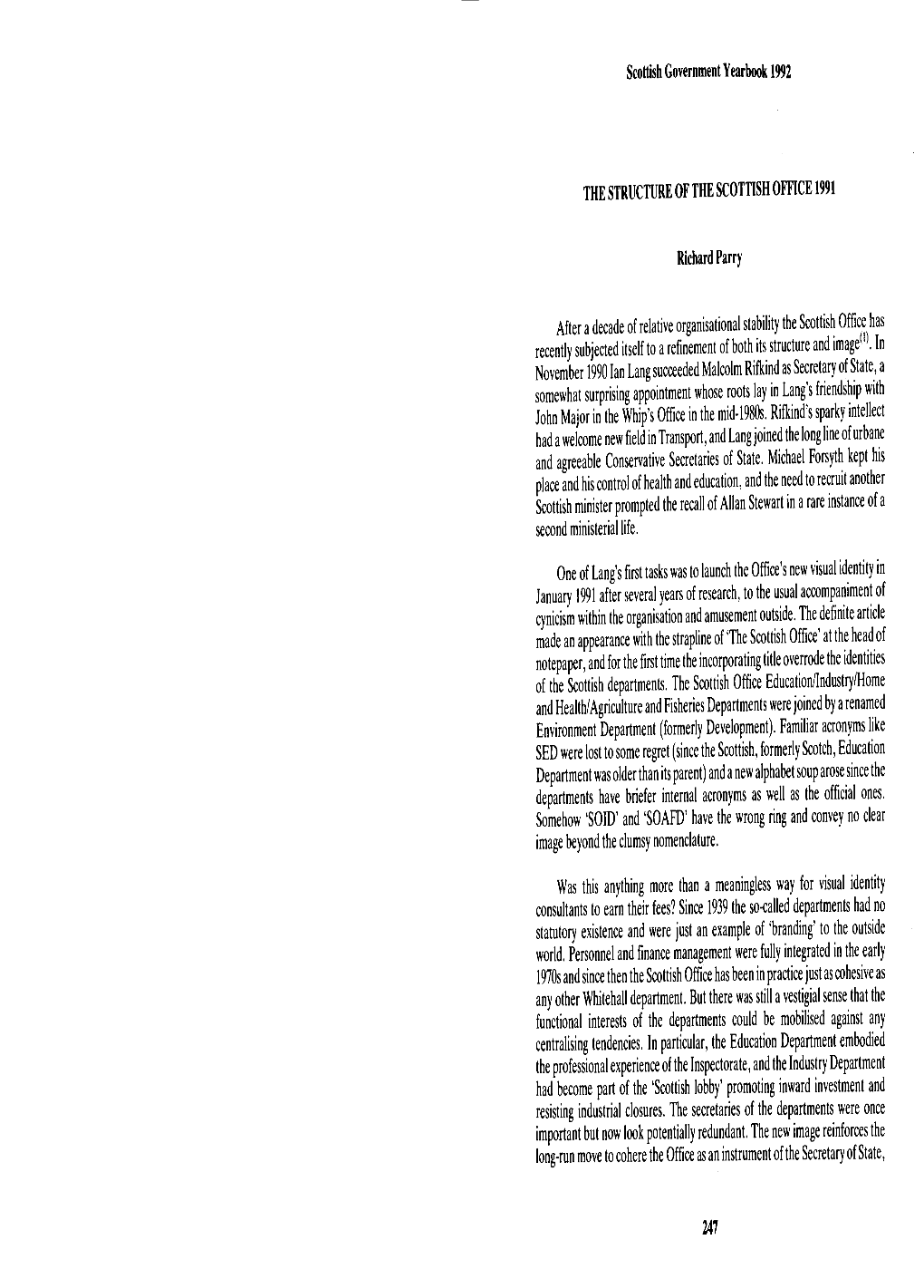 Scottish Government Yearbook 1992 the STRUCTURE of the SCOTTISH OFFICE 1991 Richard Parry After a Decade of Relative Organisatio