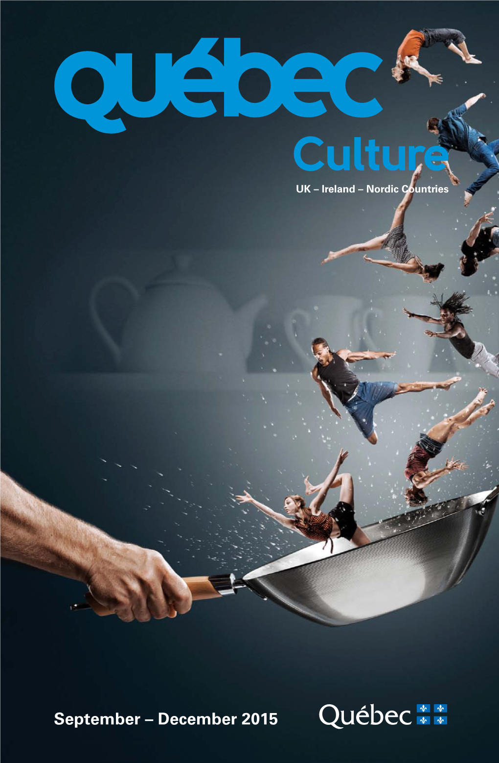 December 2015 SEP– DEC 2015 01 Welcome to the Autumn Edition of Québec Culture