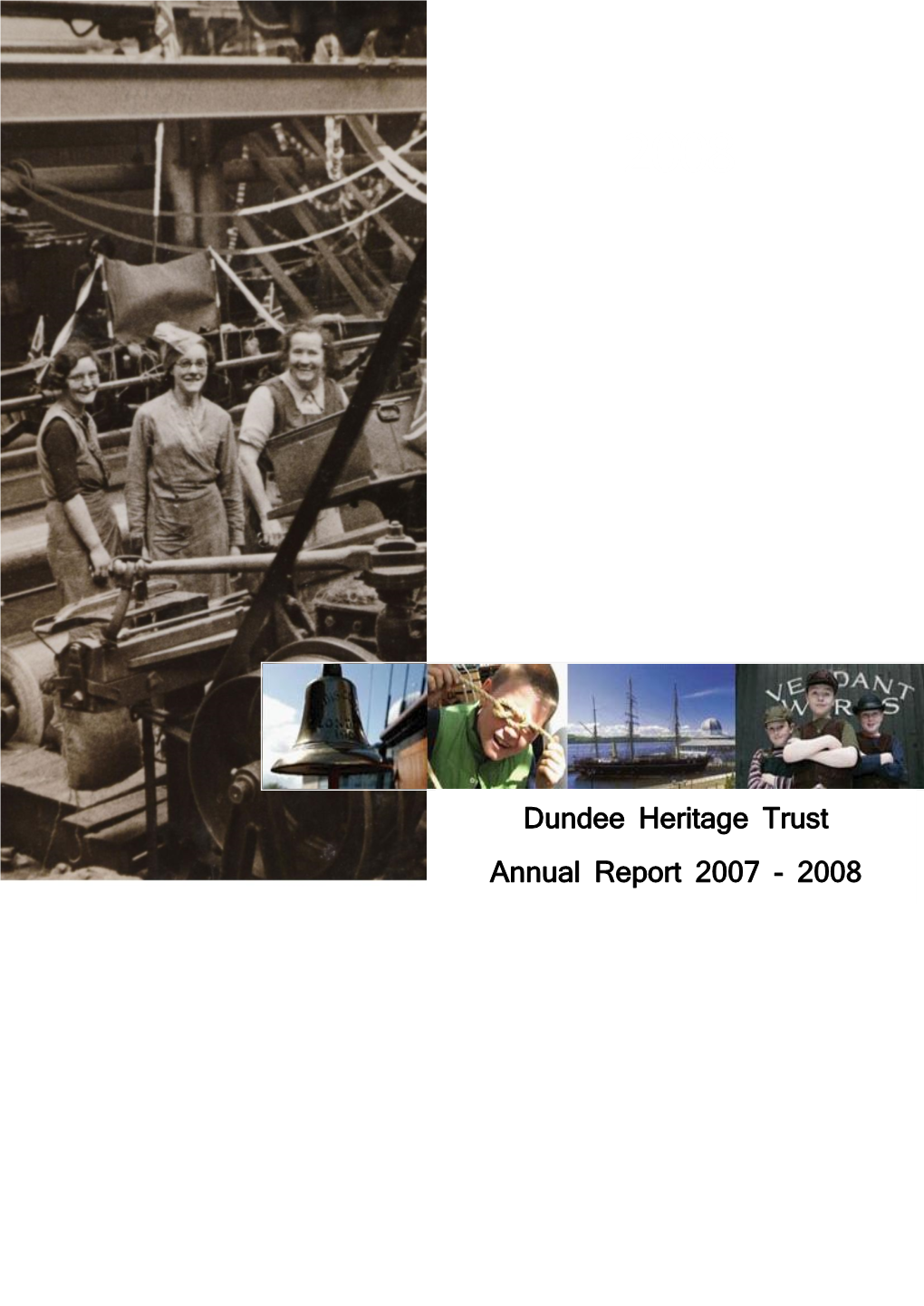 Dundee Heritage Trust Annual Report 2007 - 2008