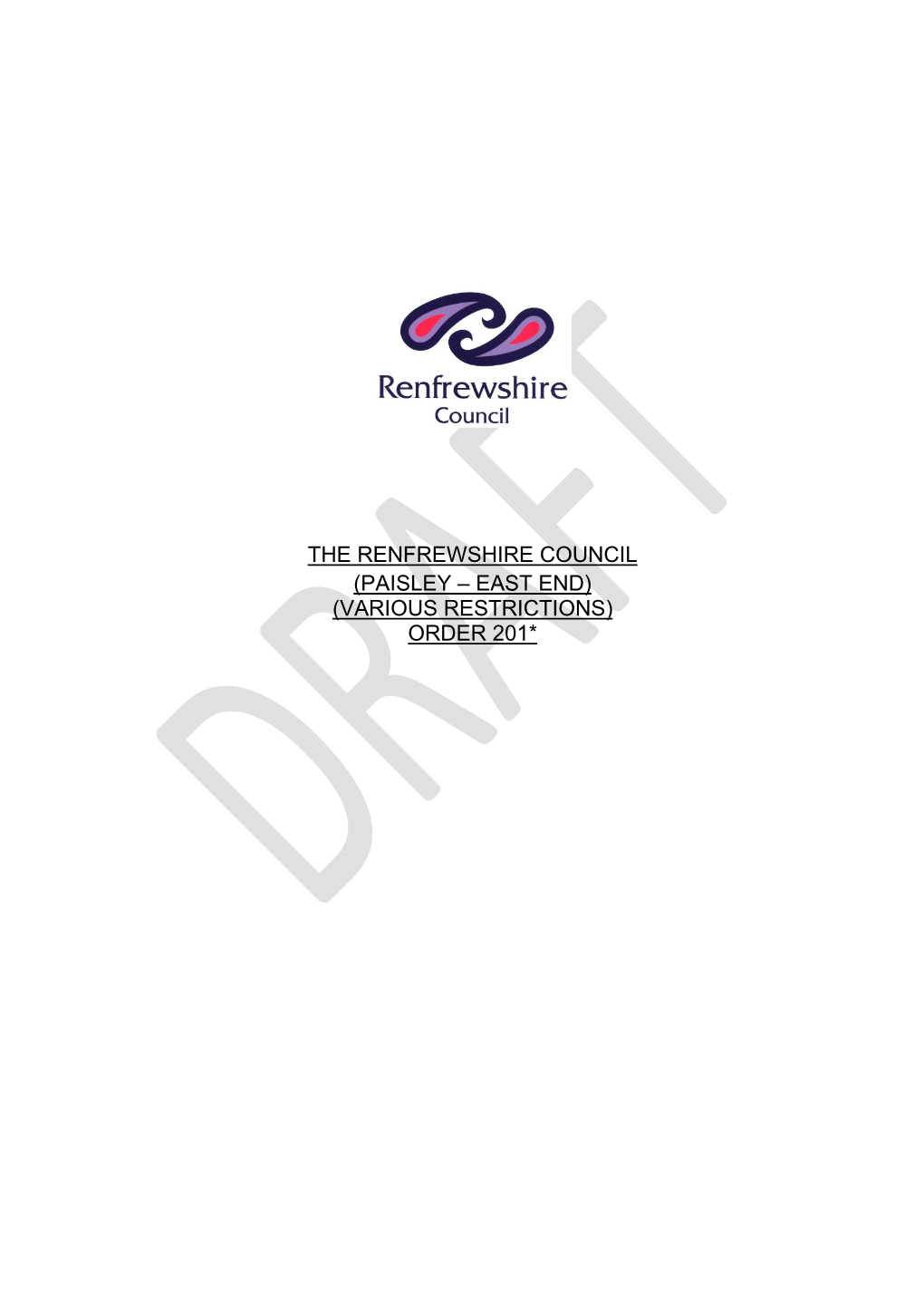 The Renfrewshire Council (Paisley – East End) (Various Restrictions) Order 201*