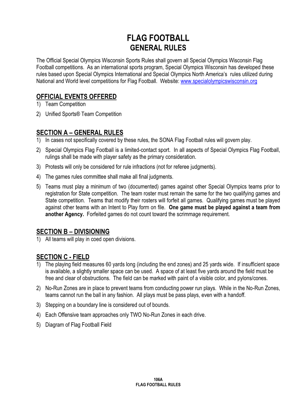 FLAG FOOTBALL GENERAL RULES the Official Special Olympics Wisconsin Sports Rules Shall Govern All Special Olympics Wisconsin Flag Football Competitions