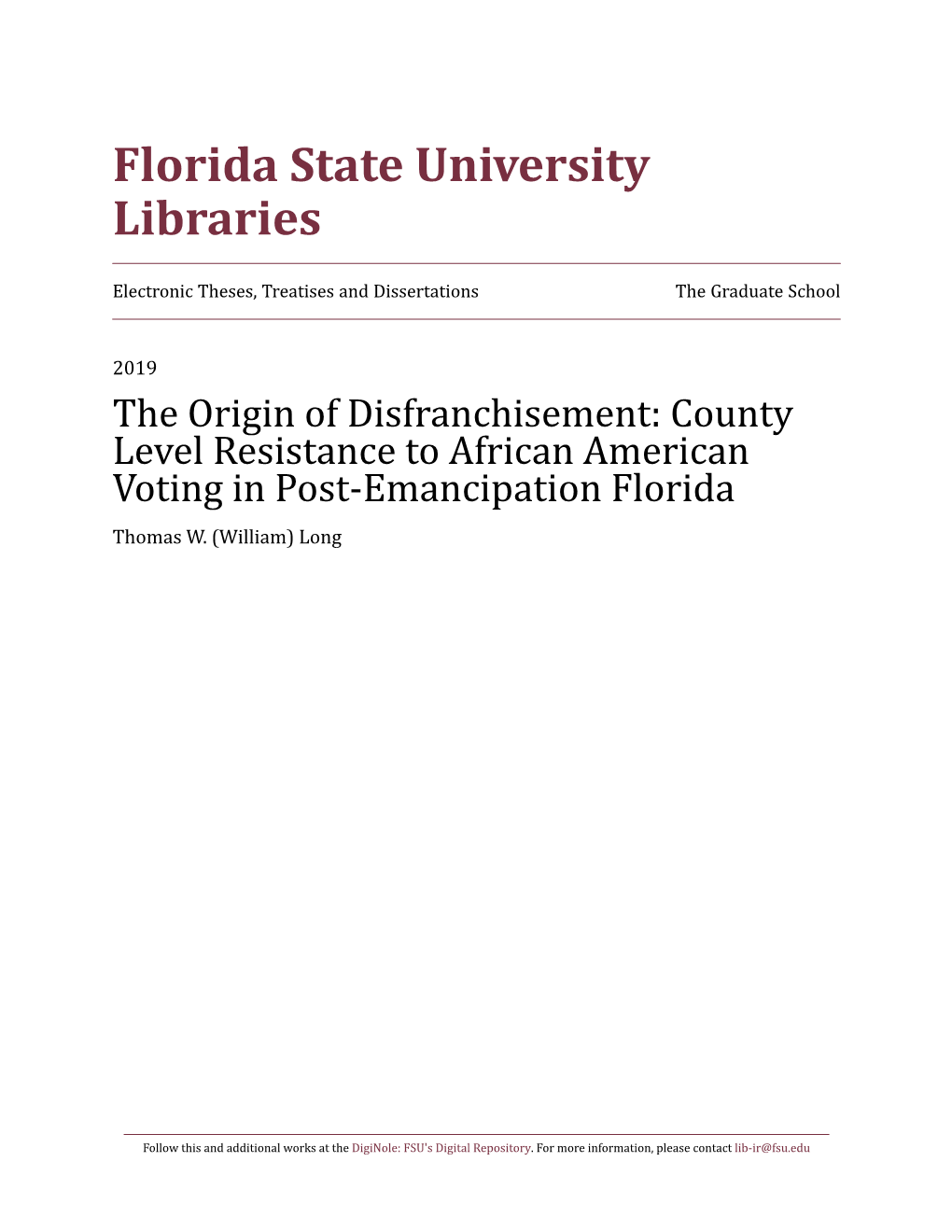 The Origin of Disfranchisement: County Level Resistance to African American Vthomtaisn W.G (W Iinllia Mp) Olosngt-Emancipation Florida