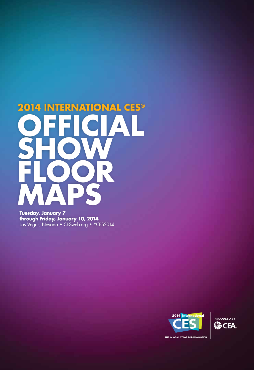 2014 International CES® Official Show Floor Maps Tuesday, January 7 Through Friday, January 10, 2014 Las Vegas, Nevada • Cesweb.Org • #CES2014 Exhibitor List