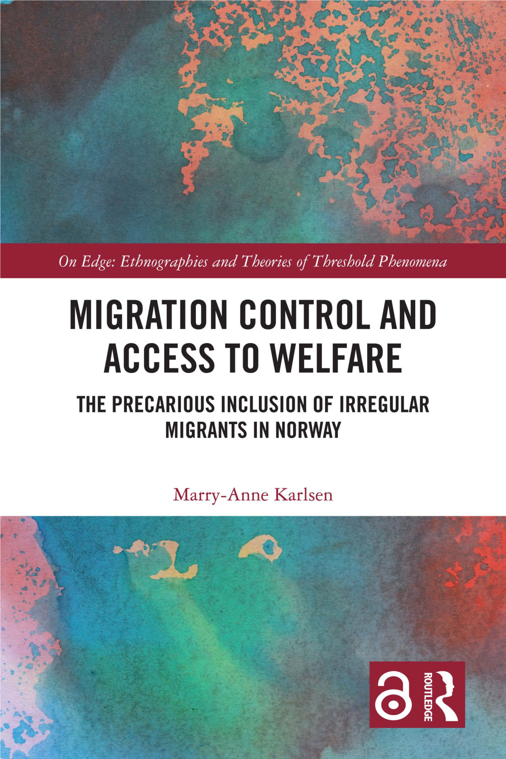 Migration Control and Access to Welfare; the Precarious Inclusion