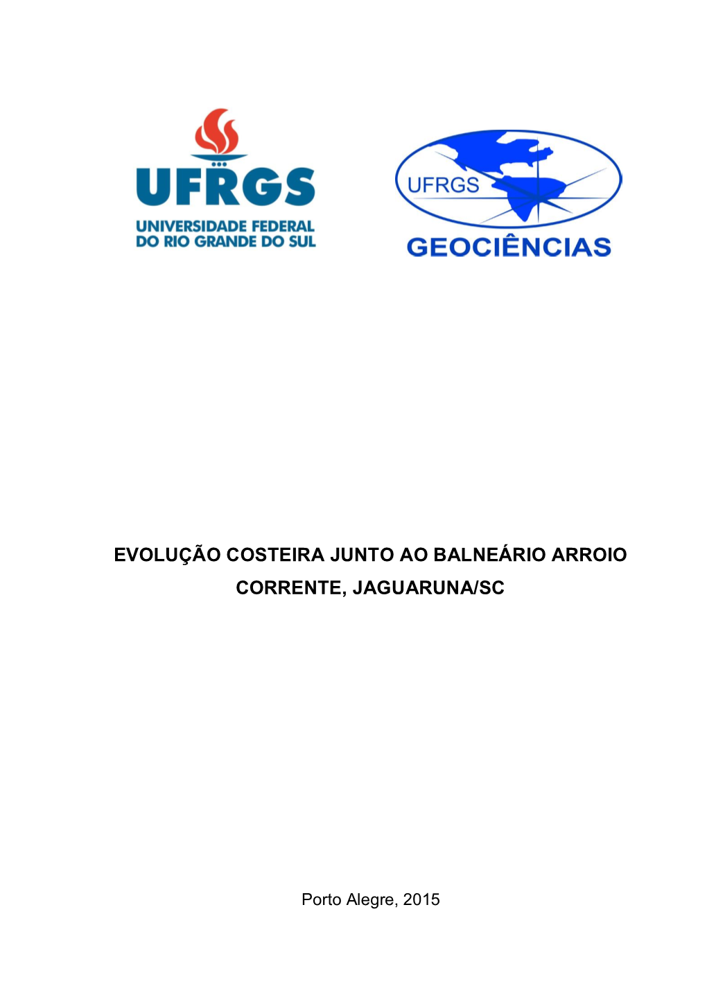 Evolução Costeira Junto Ao Balneário Arroio Corrente, Jaguaruna/Sc