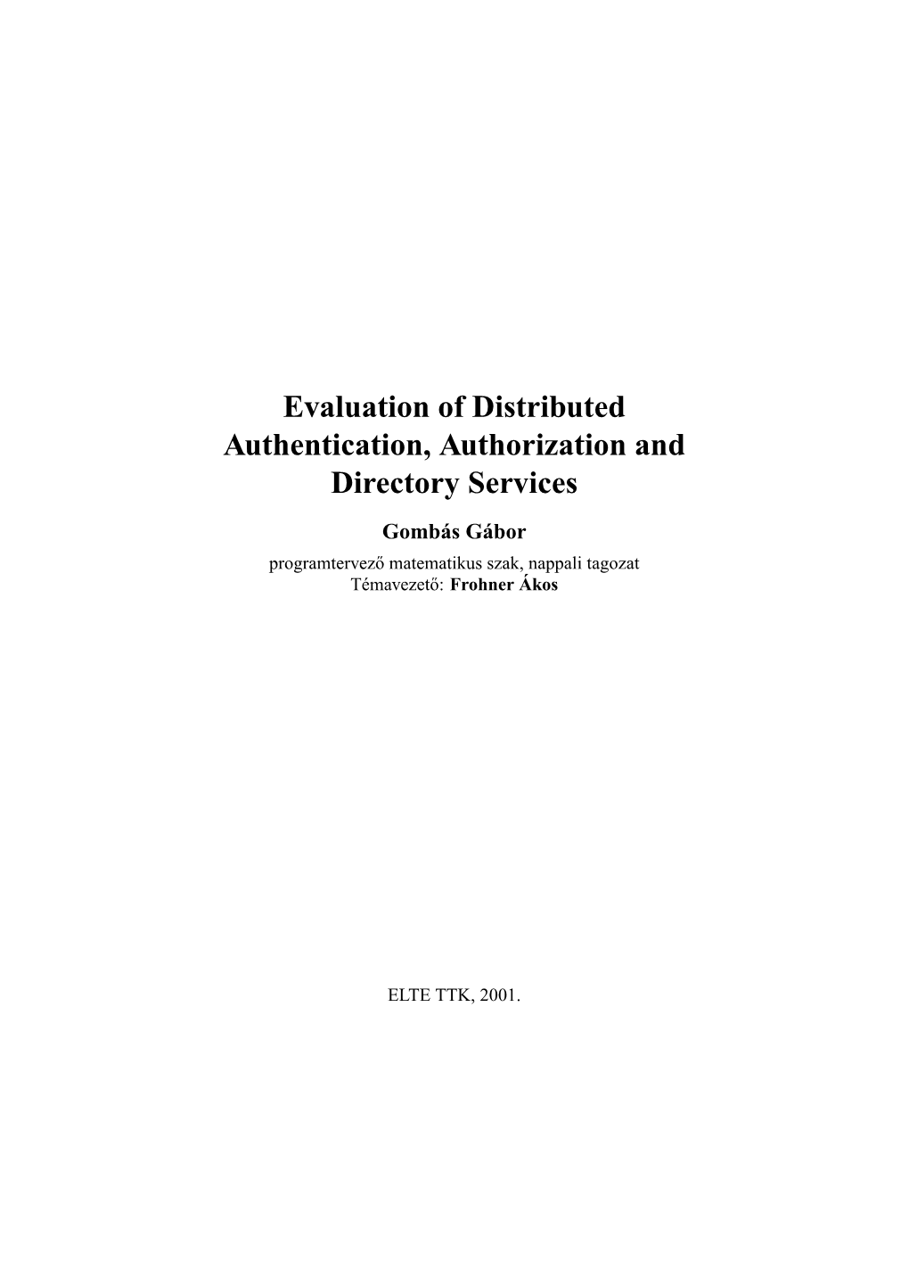 Evaluation of Distributed Authentication, Authorization And