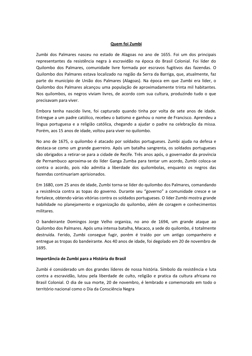 Quem Foi Zumbi Zumbi Dos Palmares Nasceu No Estado De Alagoas No