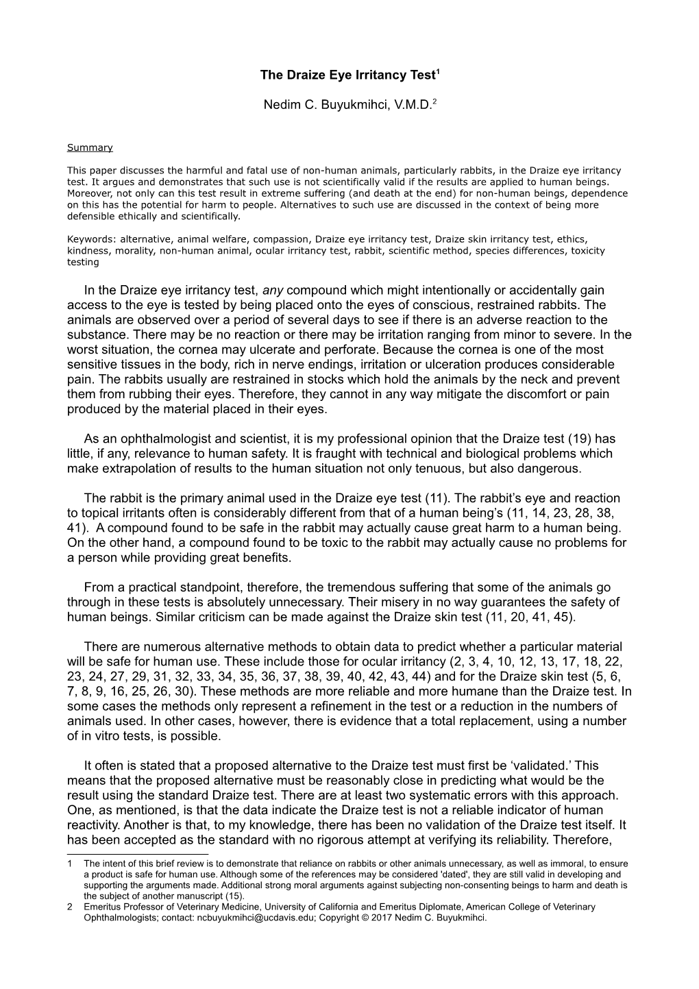 The Draize Eye Irritancy Test1 Nedim C. Buyukmihci, V.M.D.2 in the Draize Eye Irritancy Test, Any Compound Which Might Intention