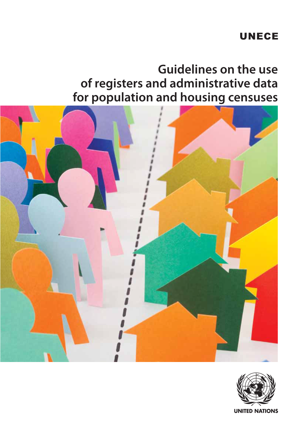 Guidelines on the Use of Registers and Administrative Data for Population and Housing Censuses Driver Fatigue Kills UNITED NATIONS ECONOMIC COMMISSION for EUROPE