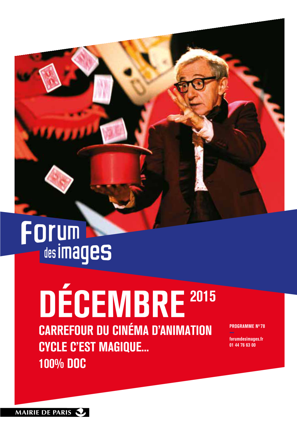 DÉCEMBRE 2015 PROGRAMME NO 78 CARREFOUR DU CINÉMA D’ANIMATION — Forumdesimages.Fr CYCLE C’EST MAGIQUE