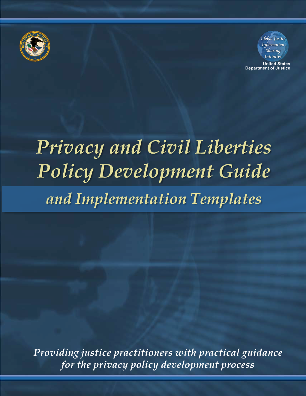 Privacy and Civil Liberties Policy Development Guide and Implementation Templates