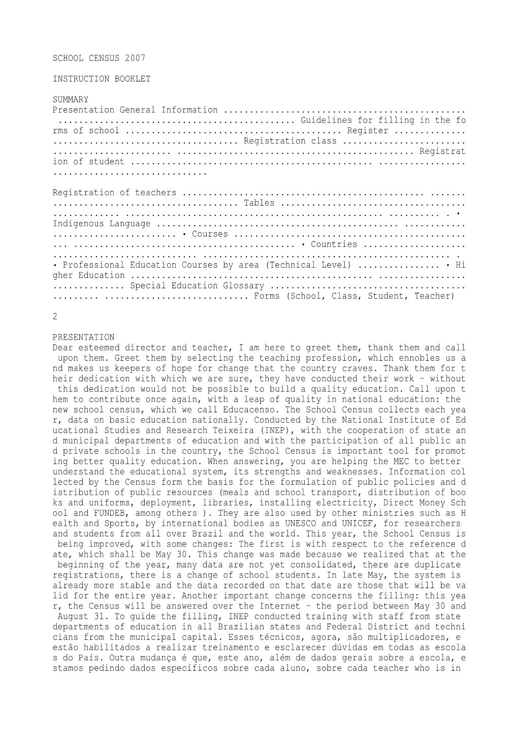 SCHOOL CENSUS 2007 INSTRUCTION BOOKLET SUMMARY Presentation General Information