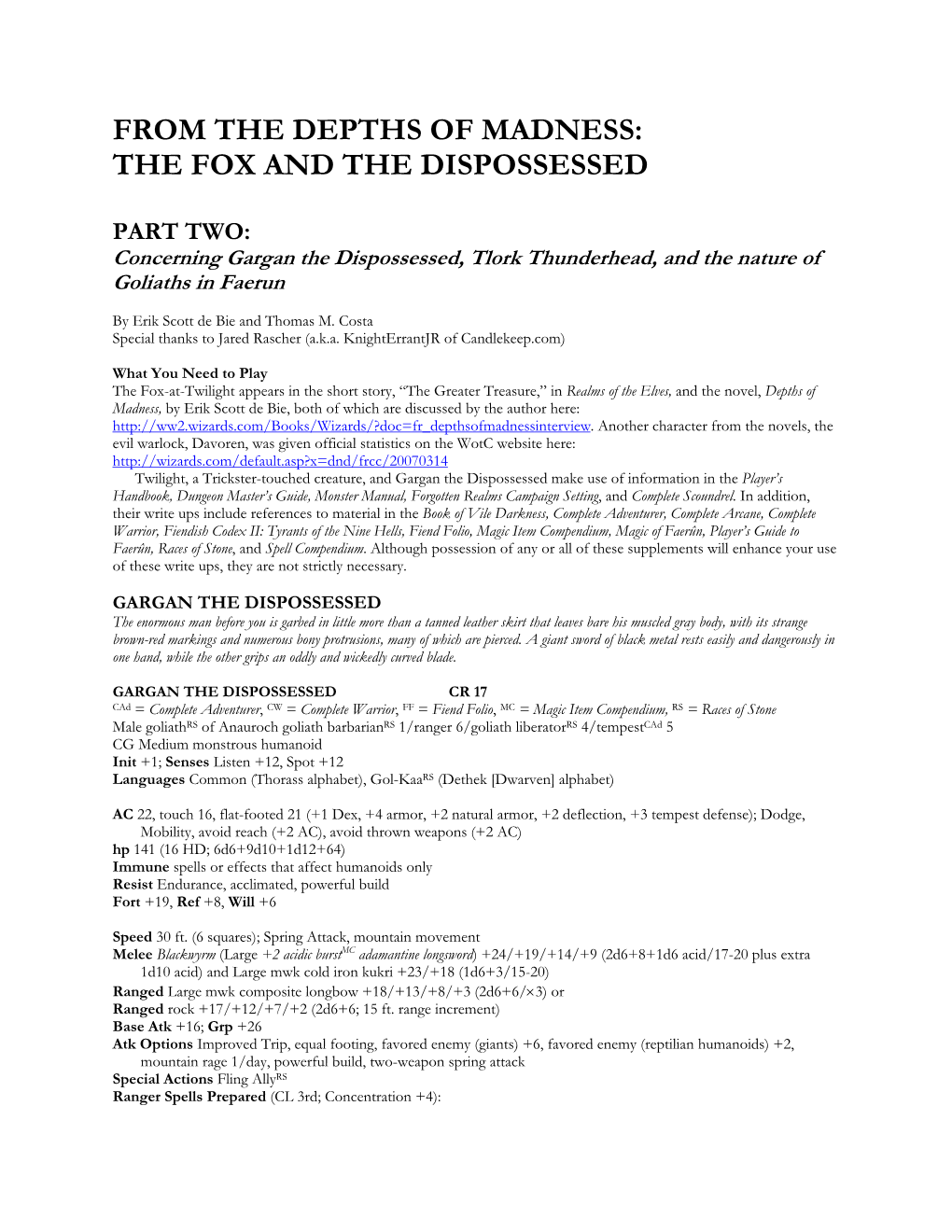 From the Depths of Madness: the Fox and the Dispossessed