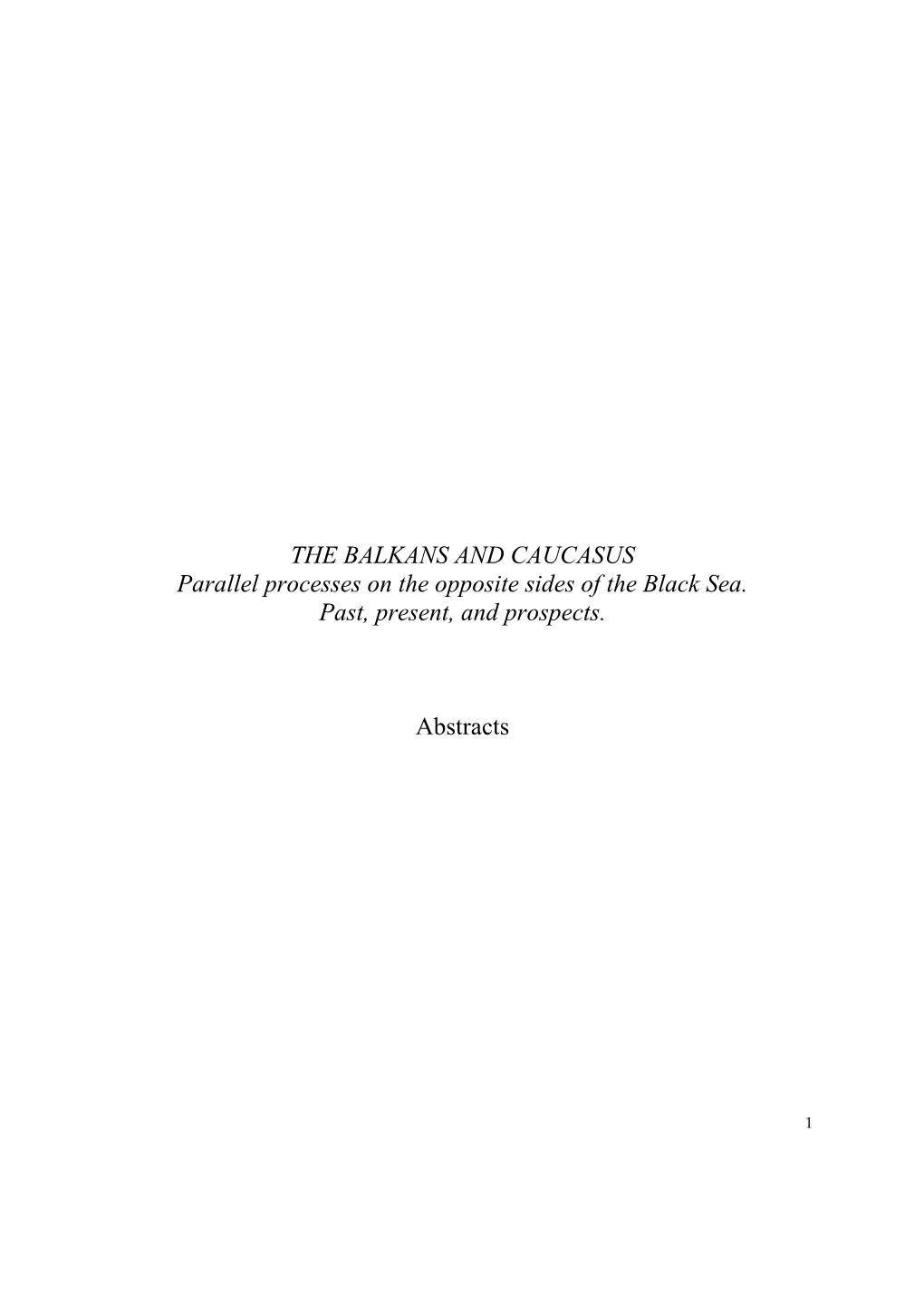 THE BALKANS and CAUCASUS Parallel Processes on the Opposite Sides of the Black Sea