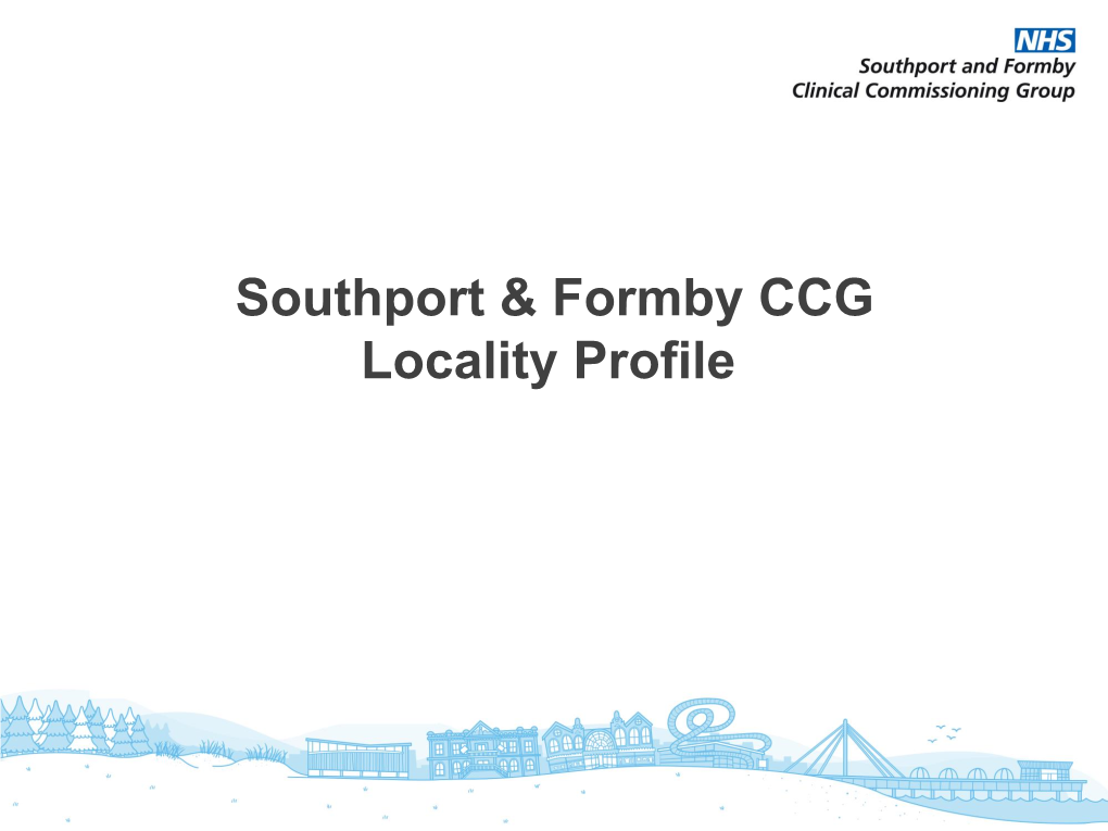 Southport & Formby CCG Locality Profile