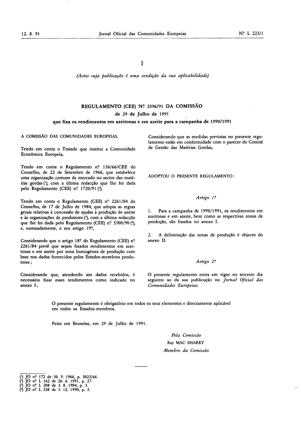 2396/91 DA COMISSÃO De 29 De Julho De 1991 Que Fixa Os Rendimentos Em Azeitonas E Em Azeite Para a Campanha De 1990/1991