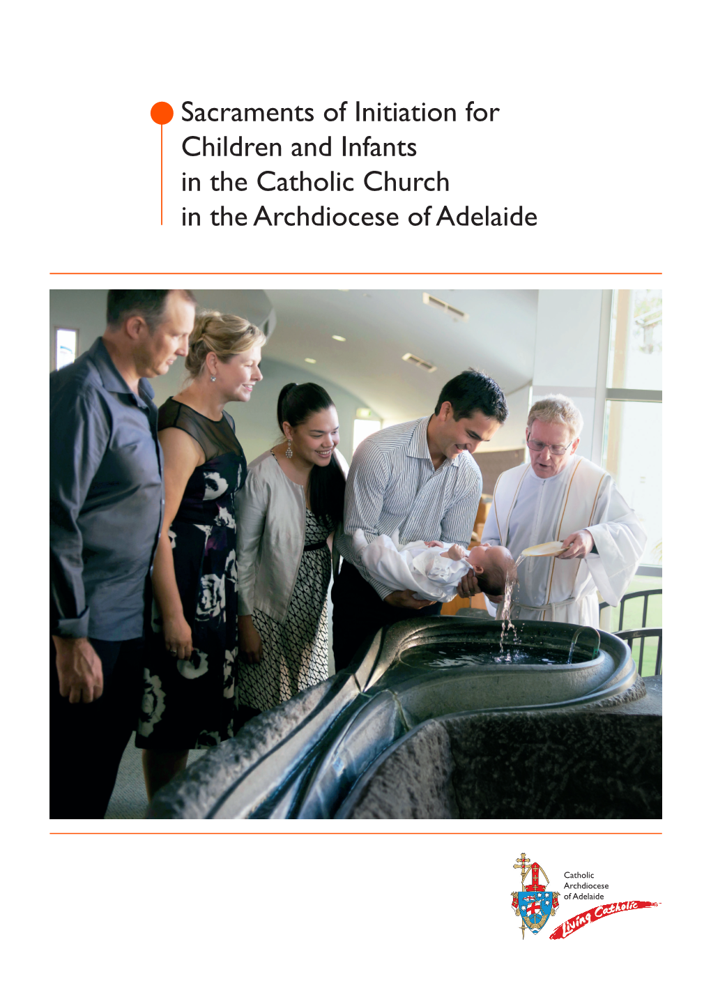 Sacraments of Initiation for Children and Infants in the Catholic Church in the Archdiocese of Adelaide