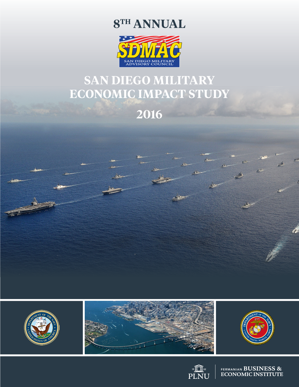 2016 San Diego Military Economic Impact Study (SDMEIS), Commissioned by the San Diego Military Advisory Council (SDMAC)