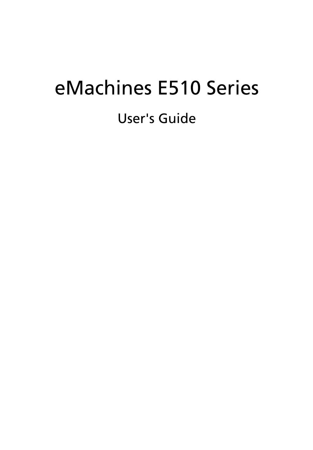 Emachines E510 Series User's Guide Copyright © 2008