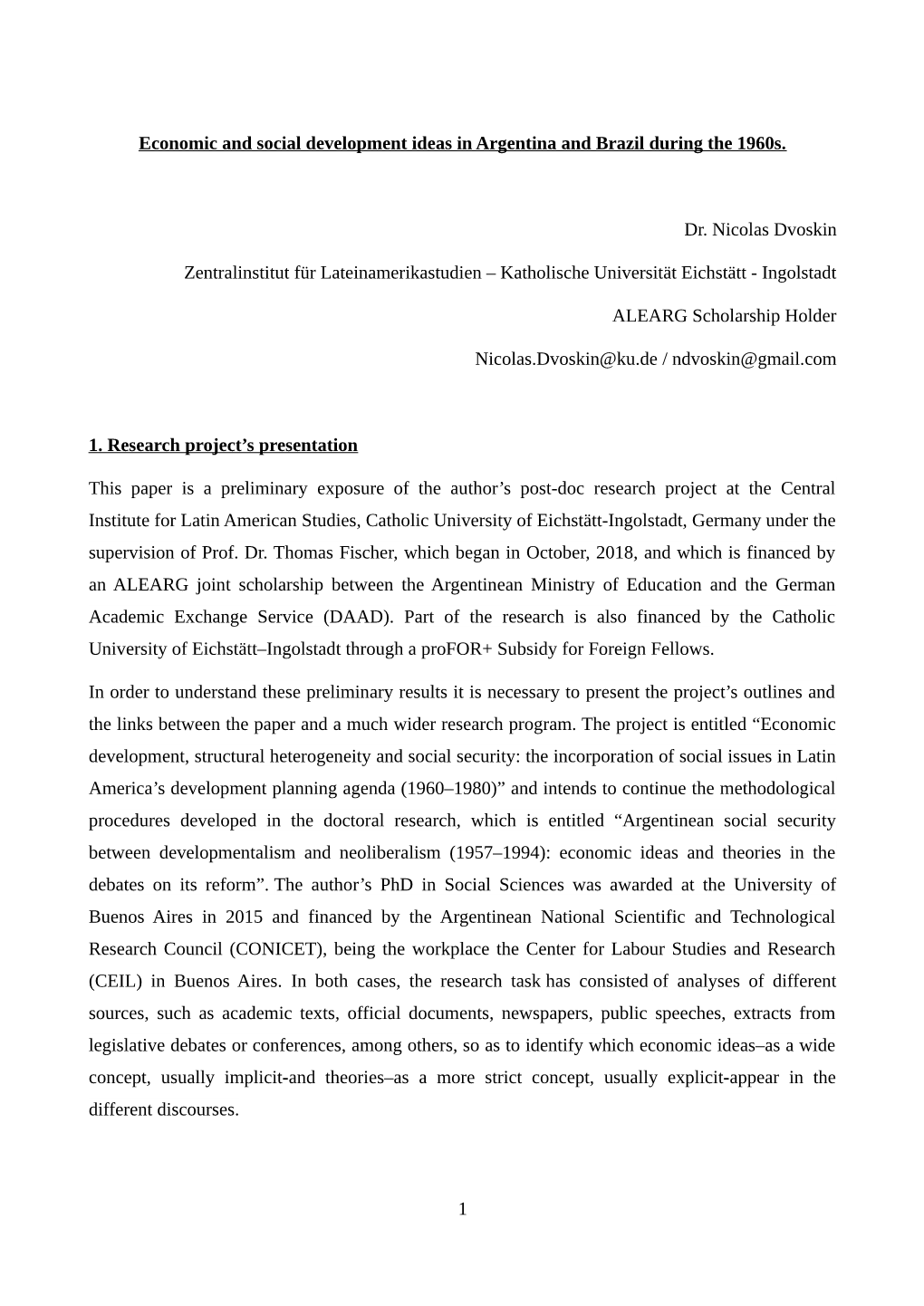 Economic and Social Development Ideas in Argentina and Brazil During the 1960S. Dr. Nicolas Dvoskin Zentralinstitut Für Lateina