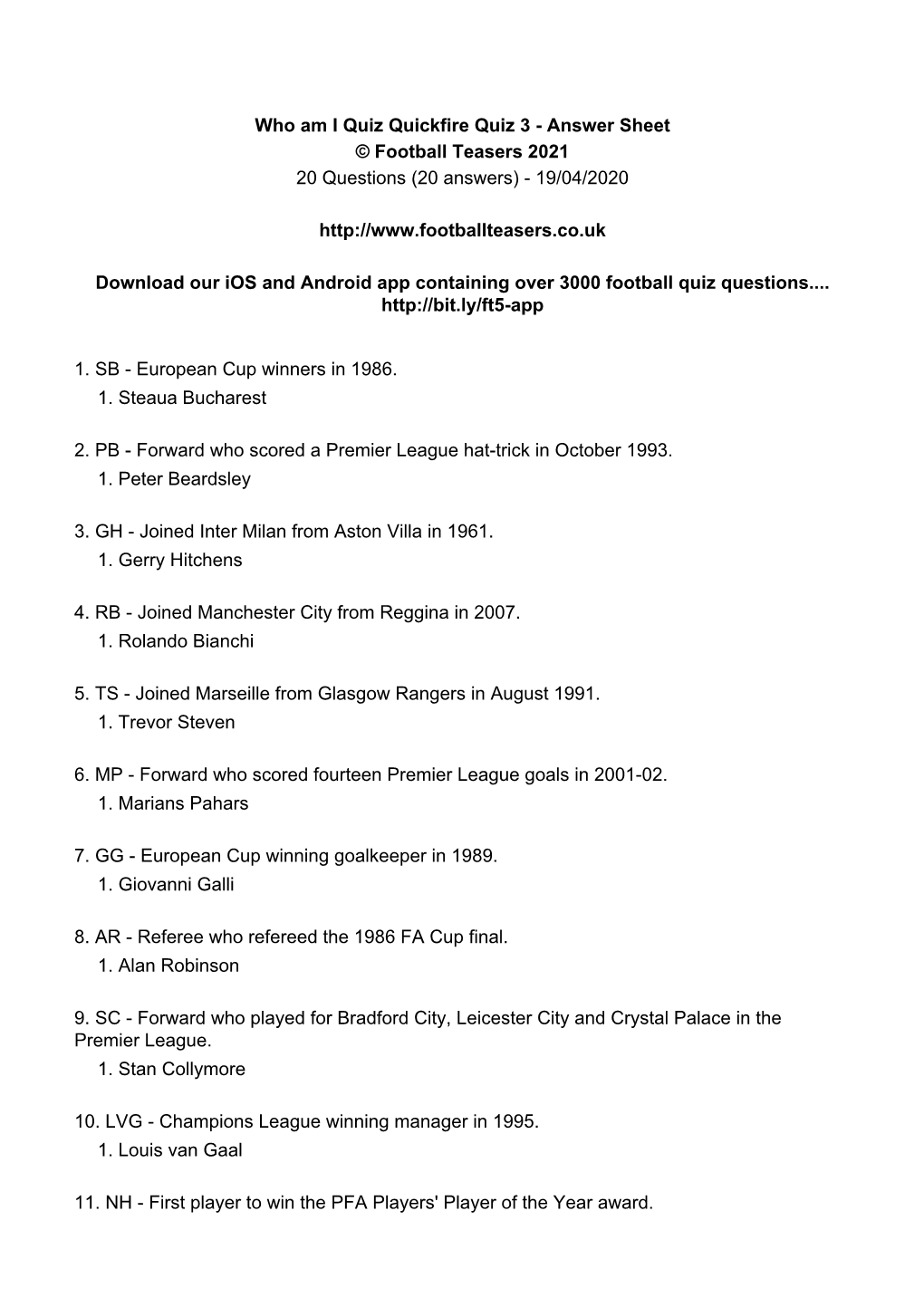 Who Am I Quiz Quickfire Quiz 3 - Answer Sheet © Football Teasers 2021 20 Questions (20 Answers) - 19/04/2020