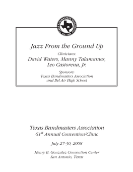 Jazz from the Ground up Clinicians: David Waters, Manny Talamantes, Leo Castorena, Jr