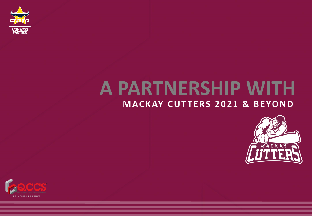 A Partnership with Mackay Cutters 2021 & Beyond Mackay Cutters