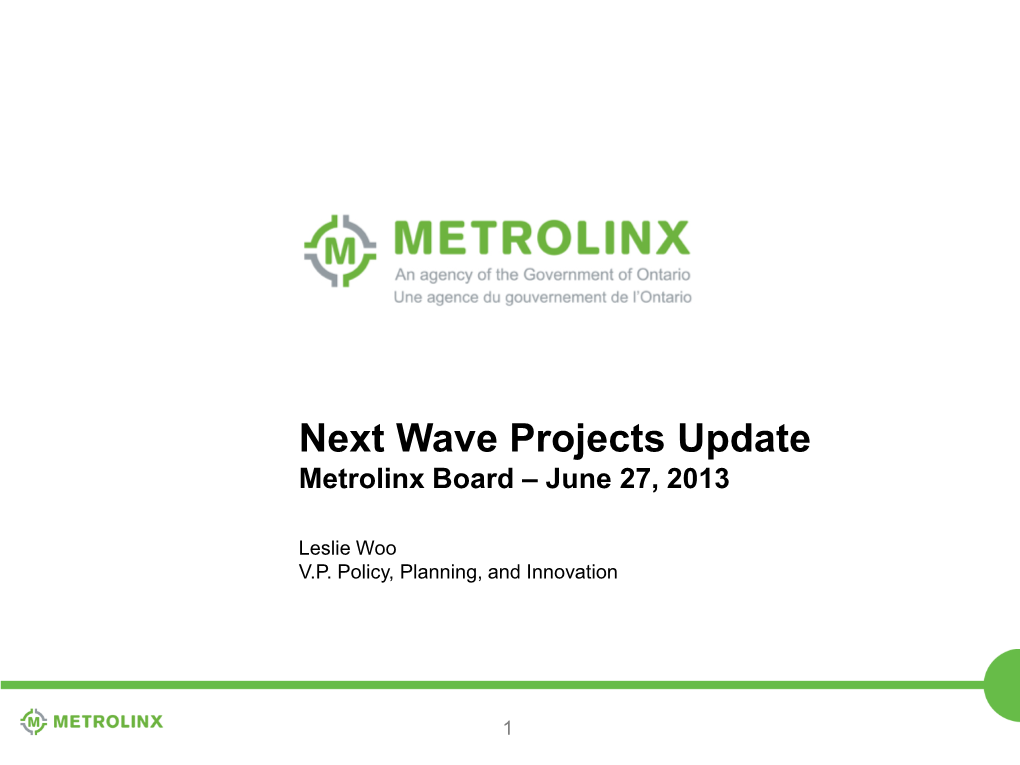 Next Wave Projects Update Metrolinx Board – June 27, 2013