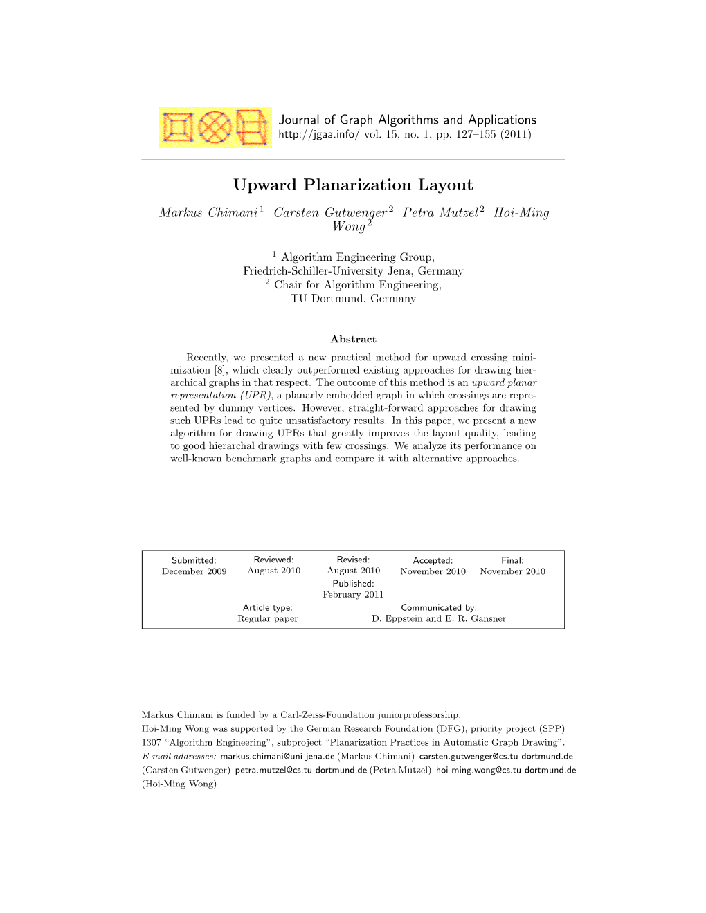 Upward Planarization Layout Markus Chimani 1 Carsten Gutwenger 2 Petra Mutzel 2 Hoi-Ming Wong 2