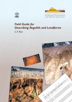 Field Guide for Describing Regolith and Landforms C.F
