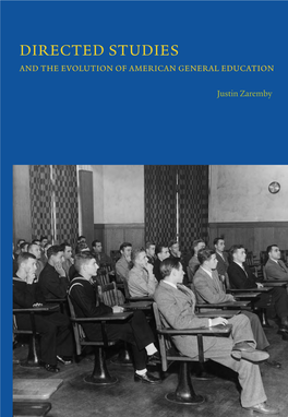And the Evolution of American General Education DIRECTED STUDIES and the EVOLUTION of AMERICAN GENERAL EDUCATION