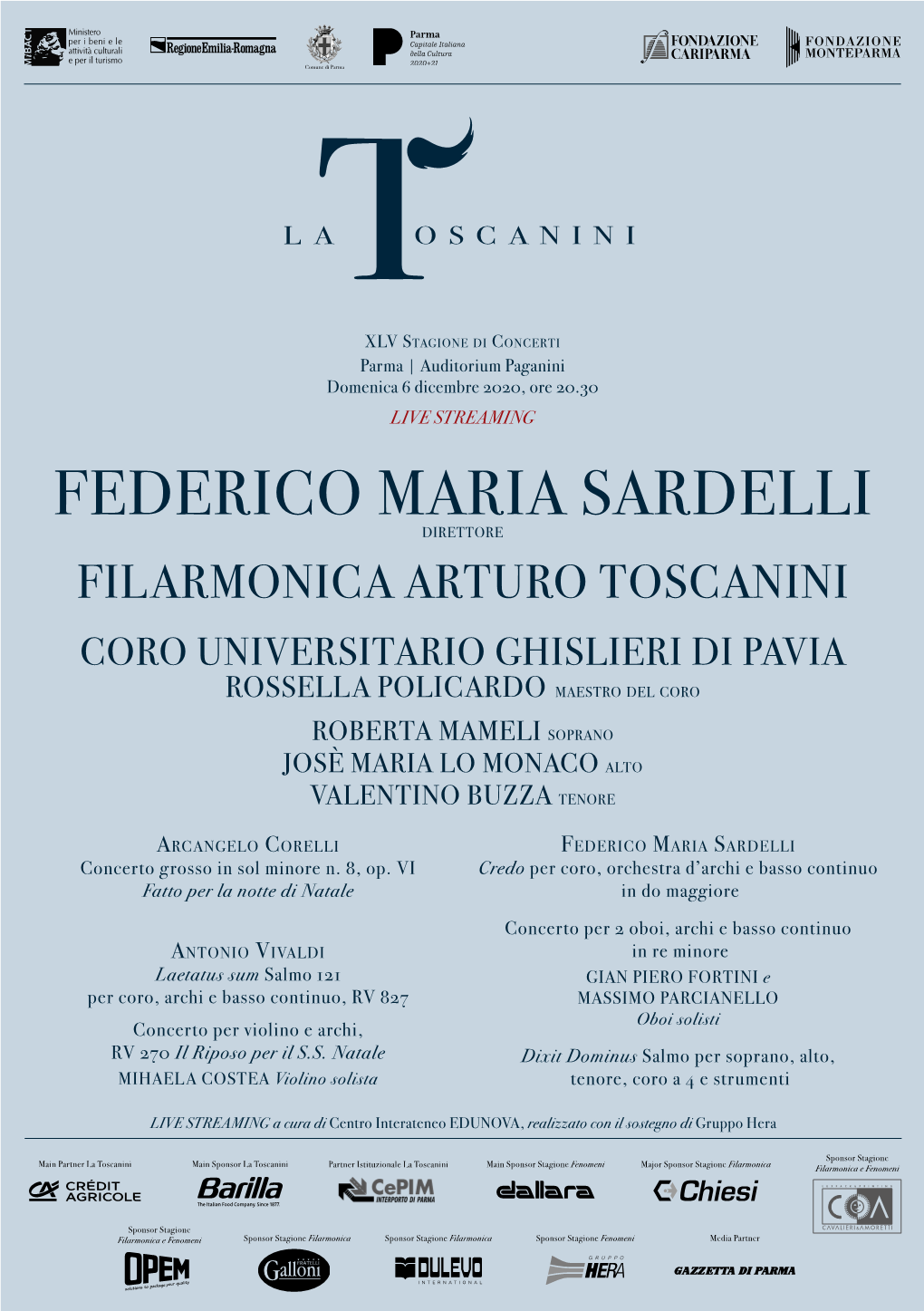 FEDERICO MARIA SARDELLI Direttore FILARMONICA ARTURO TOSCANINI CORO UNIVERSITARIO GHISLIERI DI PAVIA ROSSELLA POLICARDO Maestro Del Coro