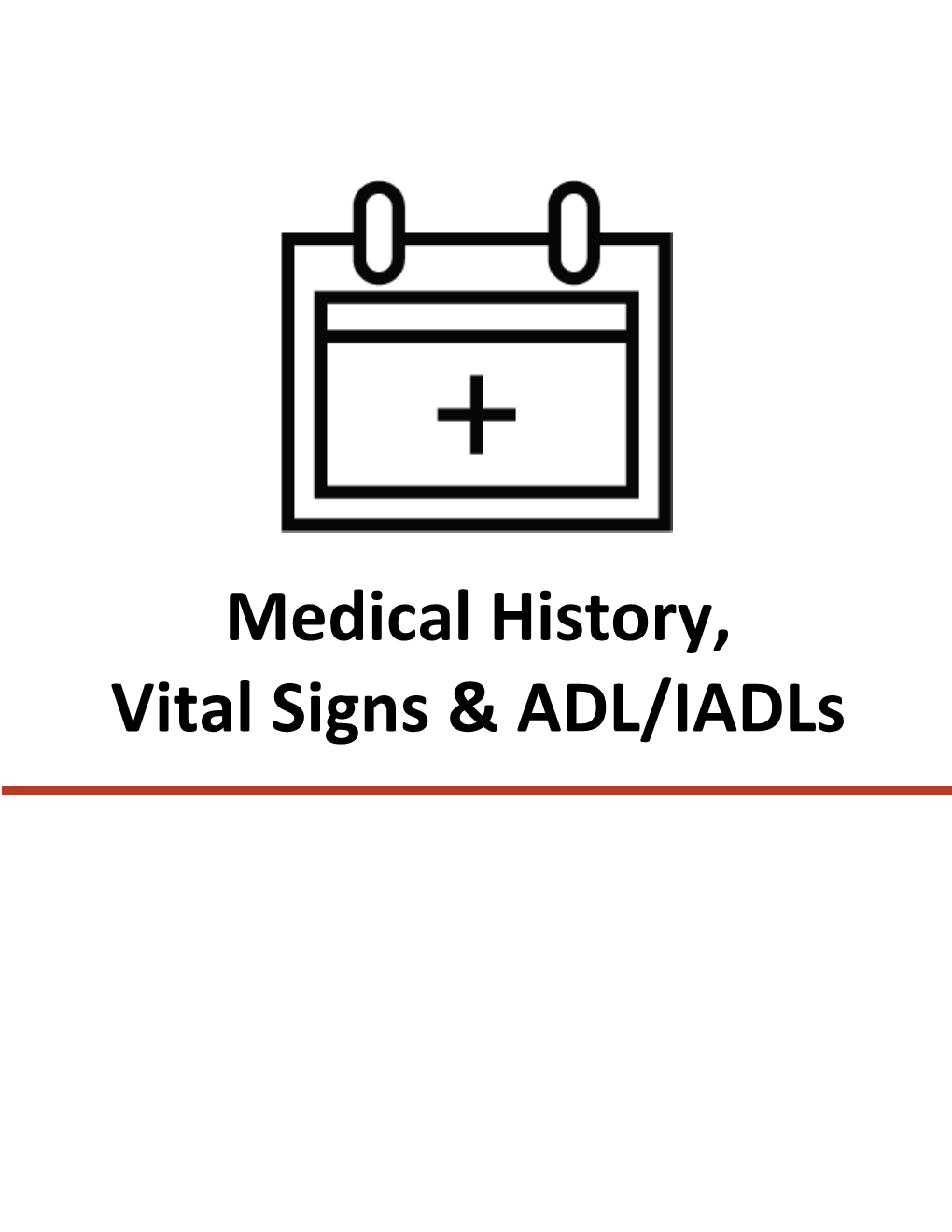 Medical History, Vital Signs & ADL/Iadls