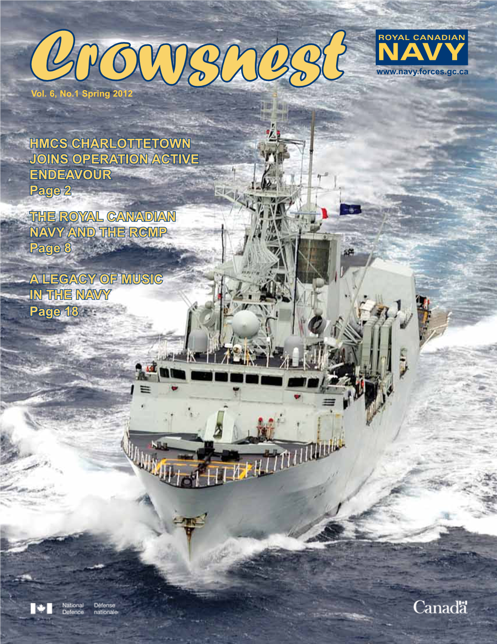 HMCS CHARLOTTETOWN JOINS OPERATION ACTIVE ENDEAVOUR Page 2 the ROYAL CANADIAN NAVY and the RCMP Page 8 a LEGACY of MUSIC