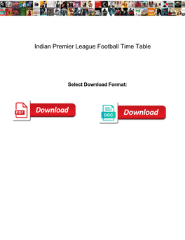 Indian Premier League Football Time Table