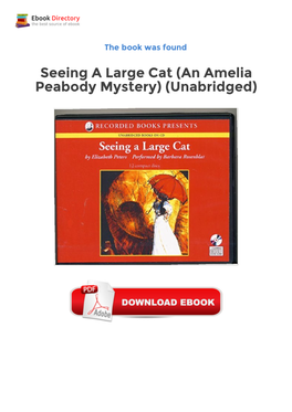 Seeing a Large Cat (An Amelia Peabody Mystery) (Unabridged) Ebooks for Free Unabridged CD Audiobook 12 Cds / 14.75 Hours Long
