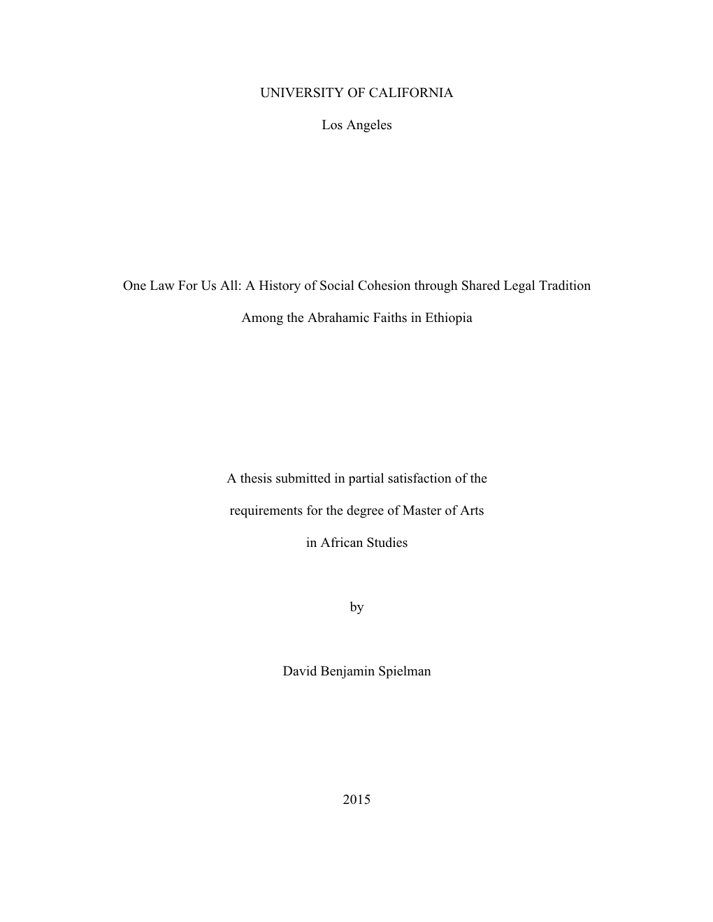 UNIVERSITY of CALIFORNIA Los Angeles One Law for Us All: a History of Social Cohesion Through Shared Legal Tradition Among the A