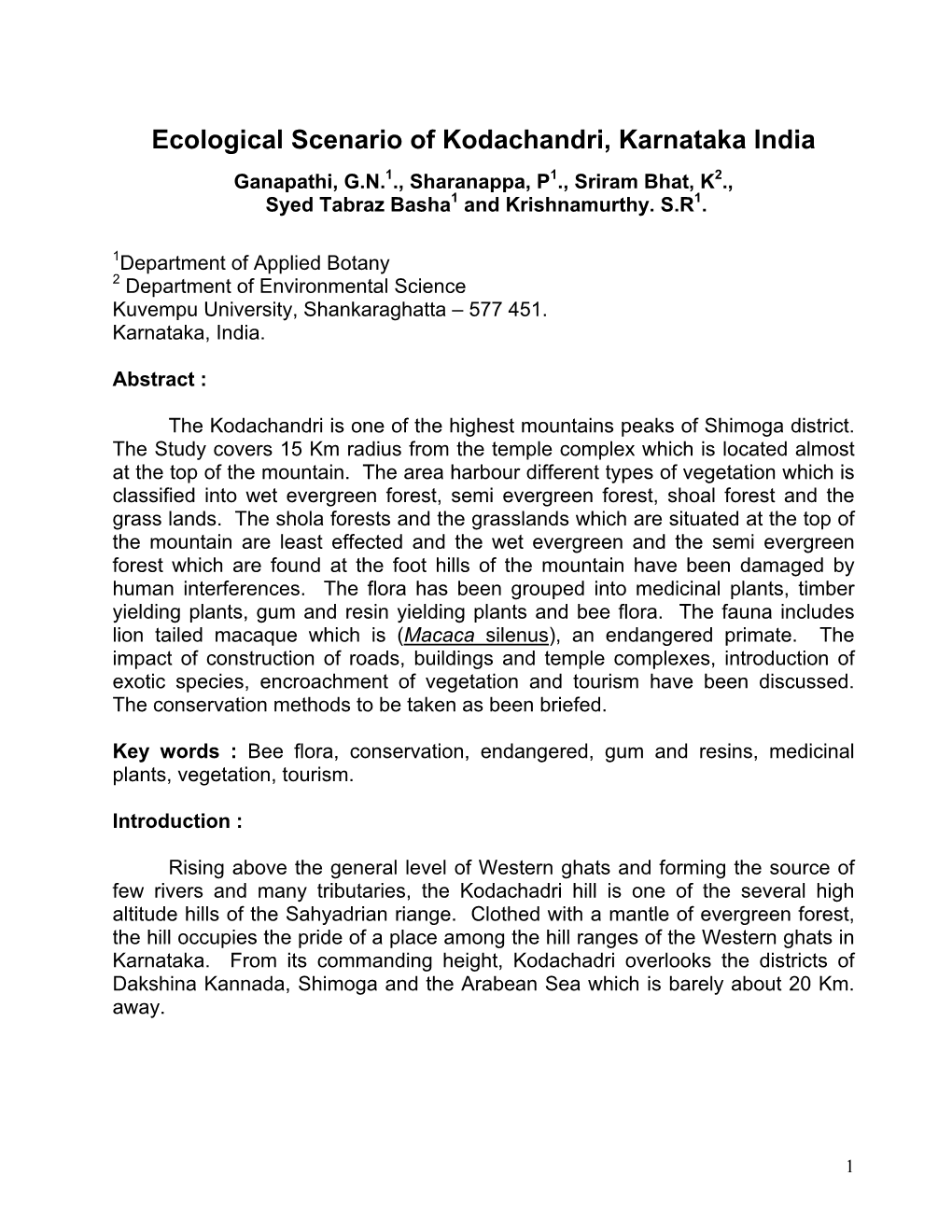 Ecological Scenario of Kodachandri, Karnataka India Ganapathi, G.N.1., Sharanappa, P1., Sriram Bhat, K2., Syed Tabraz Basha1 and Krishnamurthy