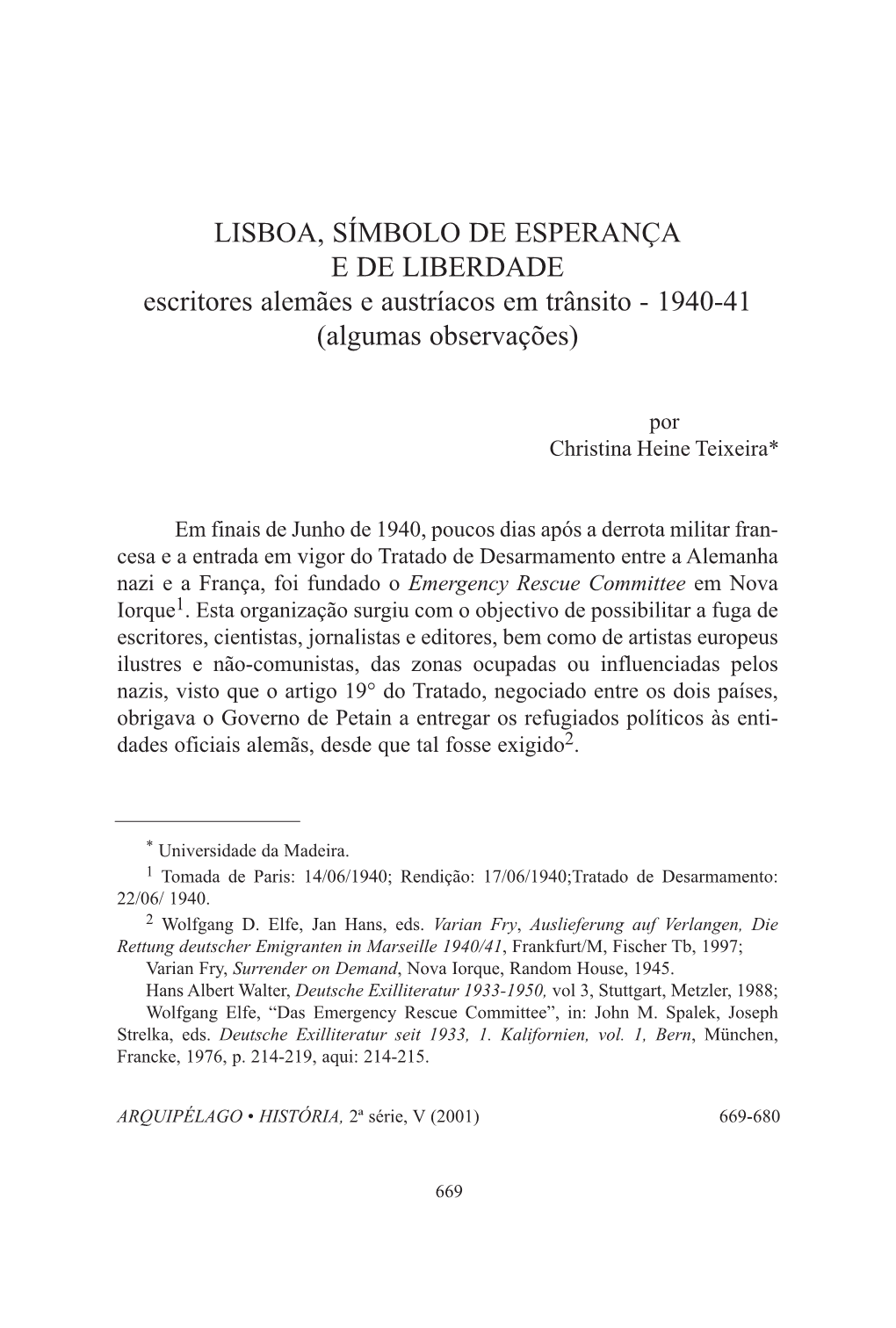 LISBOA, SÍMBOLO DE ESPERANÇA E DE LIBERDADE Escritores Alemães E Austríacos Em Trânsito - 1940-41 (Algumas Observações)