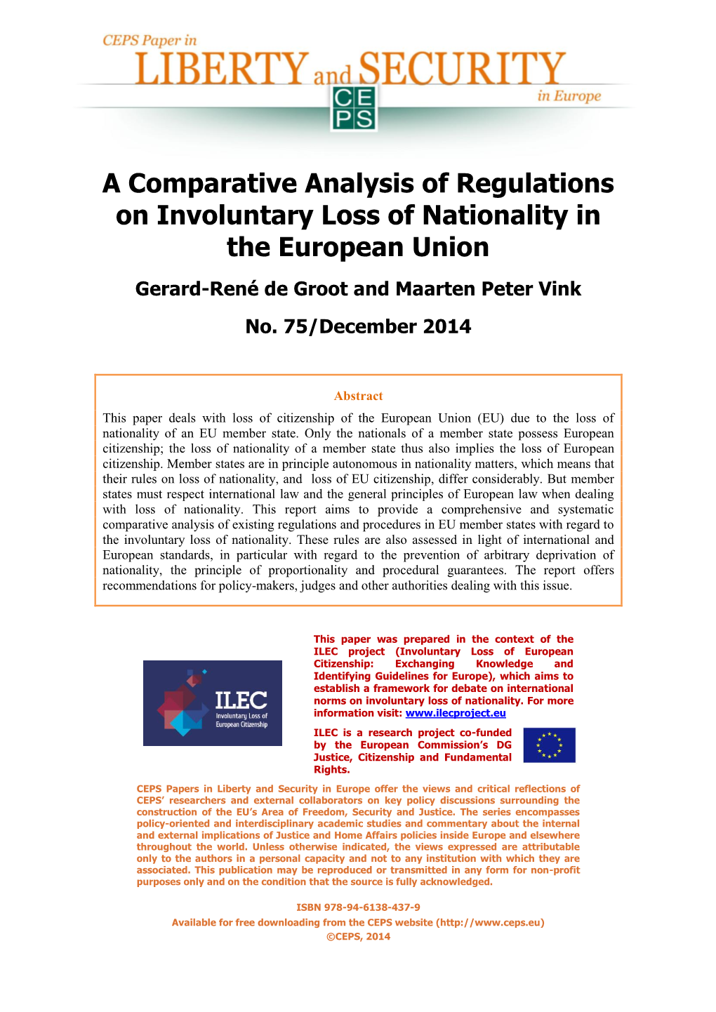 A Comparative Analysis of Regulations on Involuntary Loss of Nationality in the European Union Gerard-René De Groot and Maarten Peter Vink No