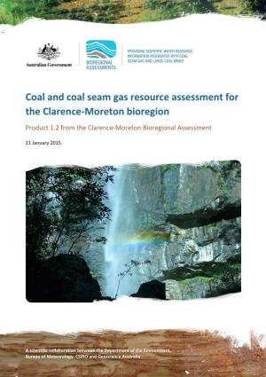 Coal and Coal Seam Gas Resource Assessment for the Clarence-Moreton Bioregion Product 1.2 from the Clarence-Moreton Bioregional Assessment
